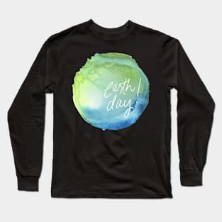 Earth Day! Long Sleeve T-Shirt